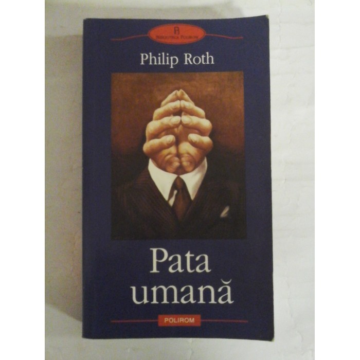 PATA UMANA (roman) - Philip ROTH PATA UMANA (roman) - Philip ROTH